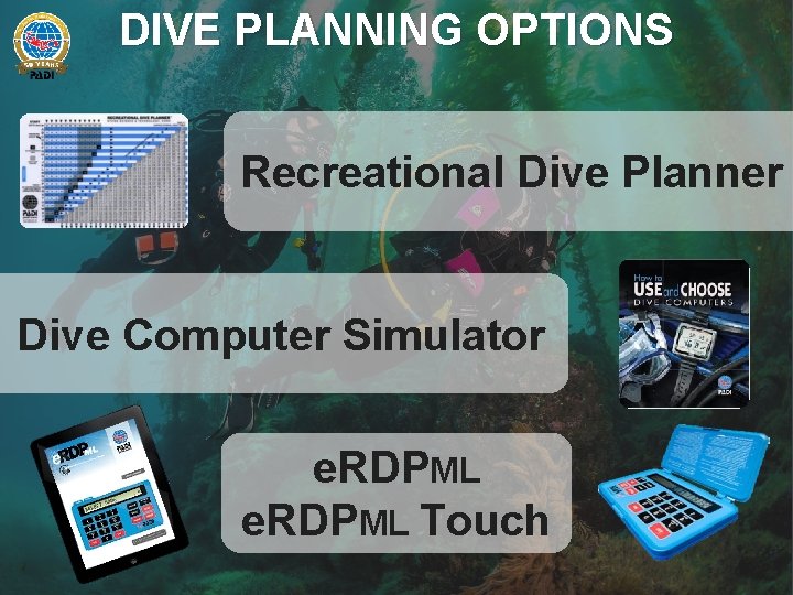 DIVE PLANNING OPTIONS Recreational Dive Planner Dive Computer Simulator e. RDPML Touch 