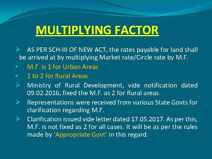 MULTIPLYING FACTOR Ø AS PER SCH-III OF NEW ACT, the rates payable for land