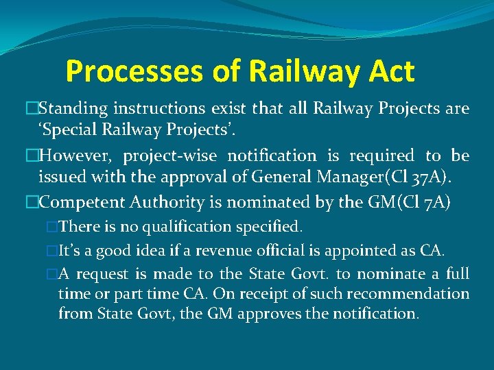 Processes of Railway Act �Standing instructions exist that all Railway Projects are ‘Special Railway