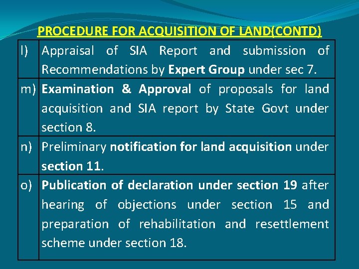 PROCEDURE FOR ACQUISITION OF LAND(CONTD) l) Appraisal of SIA Report and submission of Recommendations