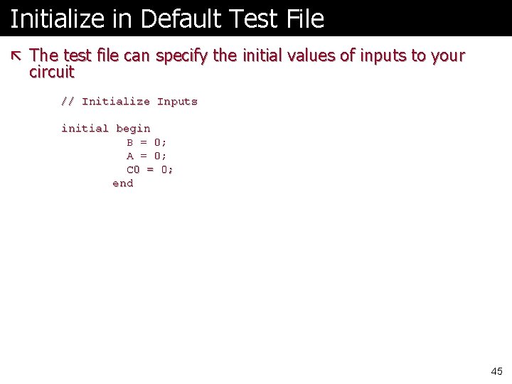 Initialize in Default Test File ã The test file can specify the initial values