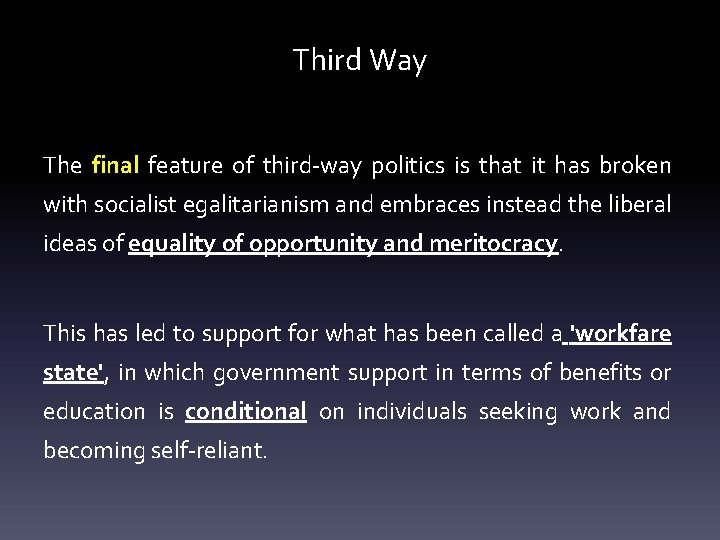 Third Way The final feature of third-way politics is that it has broken with