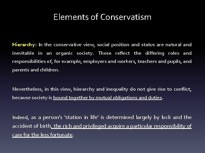 Elements of Conservatism Hierarchy: In the conservative view, social position and status are natural