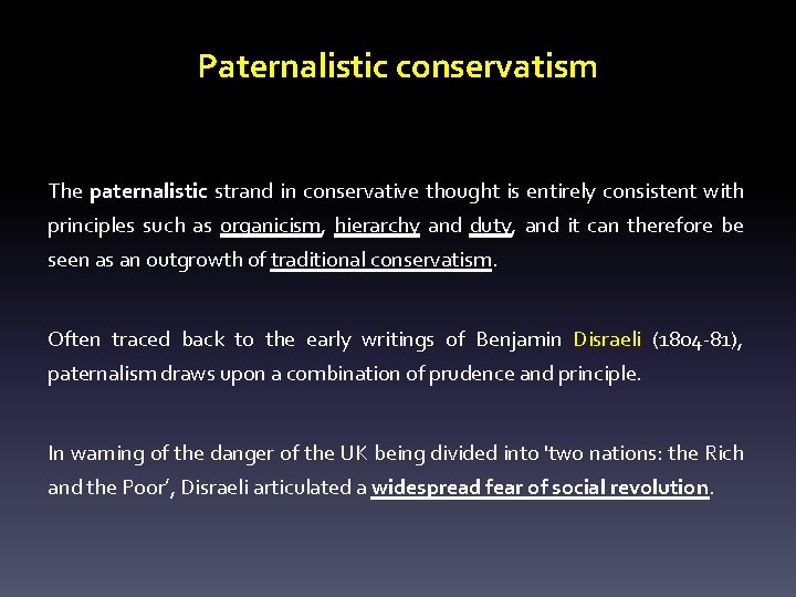 Paternalistic conservatism The paternalistic strand in conservative thought is entirely consistent with principles such