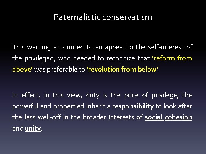 Paternalistic conservatism This warning amounted to an appeal to the self-interest of the privileged,