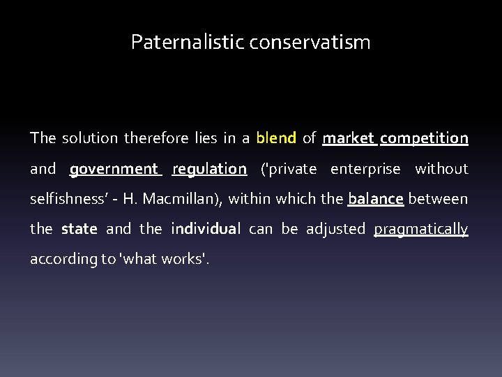 Paternalistic conservatism The solution therefore lies in a blend of market competition and government