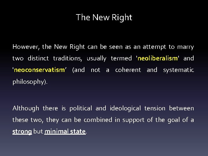 The New Right However, the New Right can be seen as an attempt to