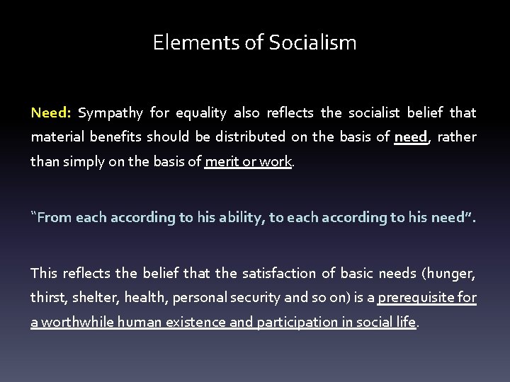 Elements of Socialism Need: Sympathy for equality also reflects the socialist belief that material