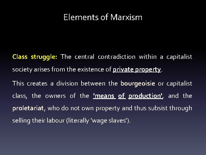 Elements of Marxism Class struggle: The central contradiction within a capitalist society arises from