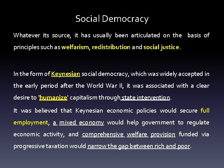 Social Democracy Whatever its source, it has usually been articulated on the basis of