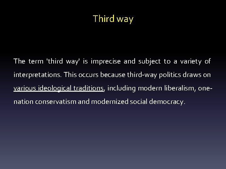 Third way The term 'third way' is imprecise and subject to a variety of