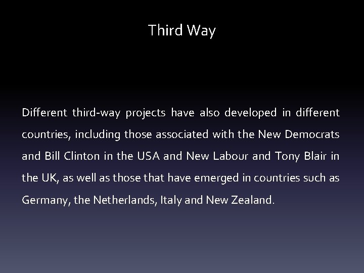 Third Way Different third-way projects have also developed in different countries, including those associated