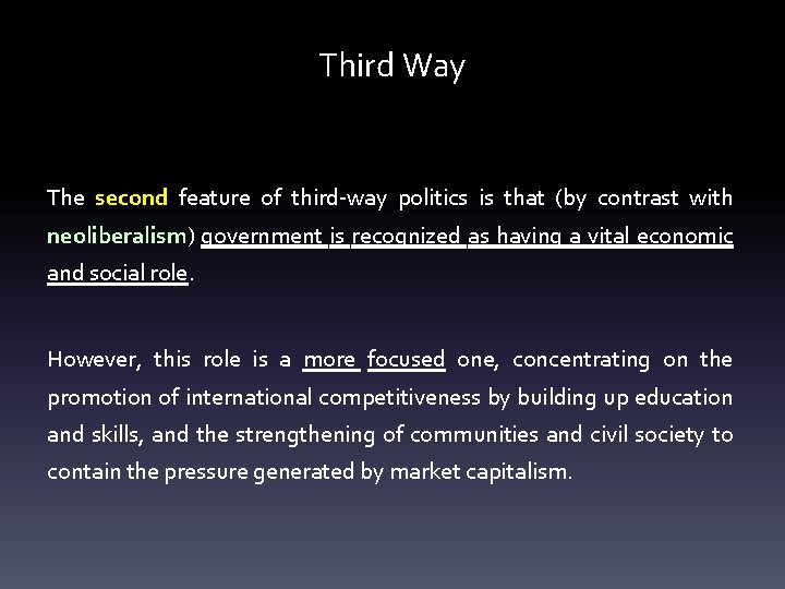 Third Way The second feature of third-way politics is that (by contrast with neoliberalism)