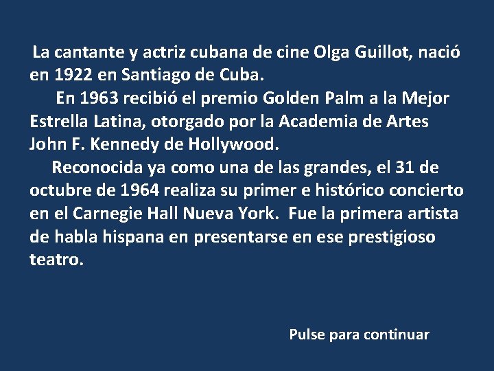  La cantante y actriz cubana de cine Olga Guillot, nació en 1922 en