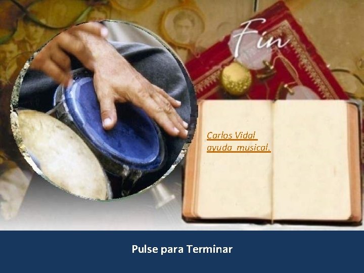 Carlos Vidal ayuda musical. Pulse para Terminar 