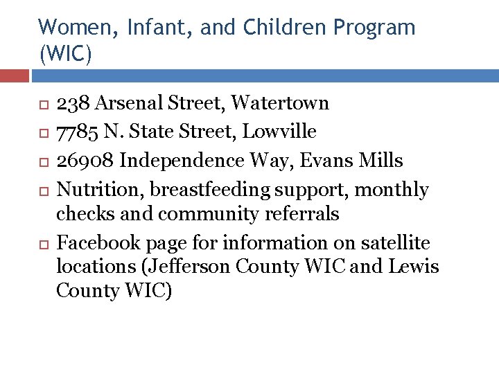 Women, Infant, and Children Program (WIC) 238 Arsenal Street, Watertown 7785 N. State Street,