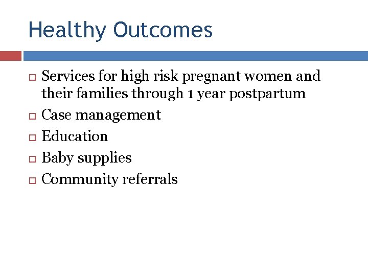 Healthy Outcomes Services for high risk pregnant women and their families through 1 year