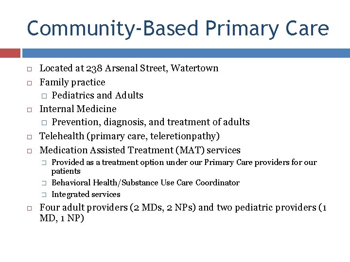 Community-Based Primary Care Located at 238 Arsenal Street, Watertown Family practice � Pediatrics and