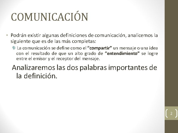 COMUNICACIÓN • Podrán existir algunas definiciones de comunicación, analicemos la siguiente que es de