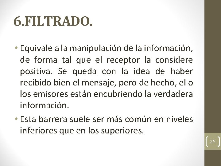 6. FILTRADO. • Equivale a la manipulación de la información, de forma tal que