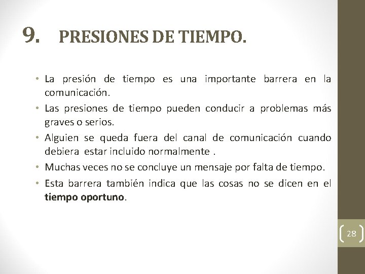 9. PRESIONES DE TIEMPO. • La presión de tiempo es una importante barrera en