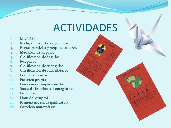 ACTIVIDADES 1. 2. 3. 4. 5. 6. 7. 8. 9. 10. 11. 12. 13.