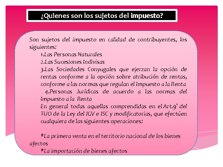 ¿Quienes son los sujetos del impuesto? Son sujetos del impuesto en calidad de contribuyentes,