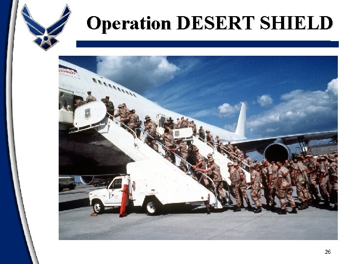 Operation DESERT SHIELD 26 Operation DESERT SHIELD 26