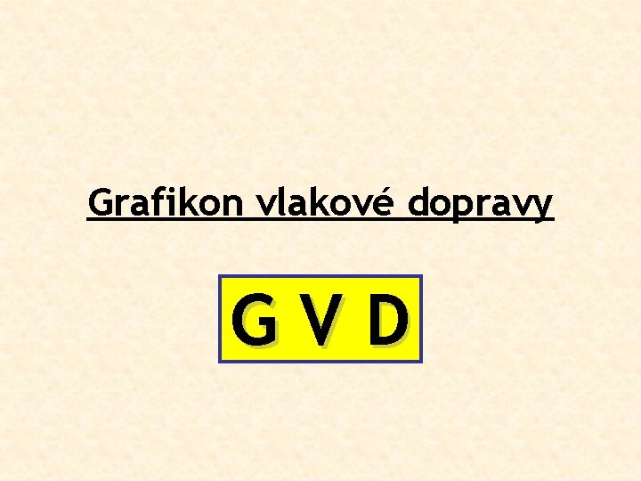 Grafikon vlakové dopravy GVD 