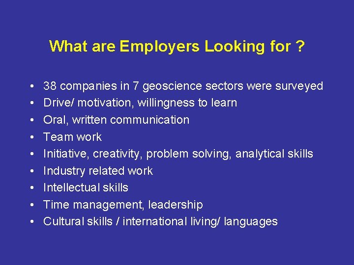 What are Employers Looking for ? • • • 38 companies in 7 geoscience