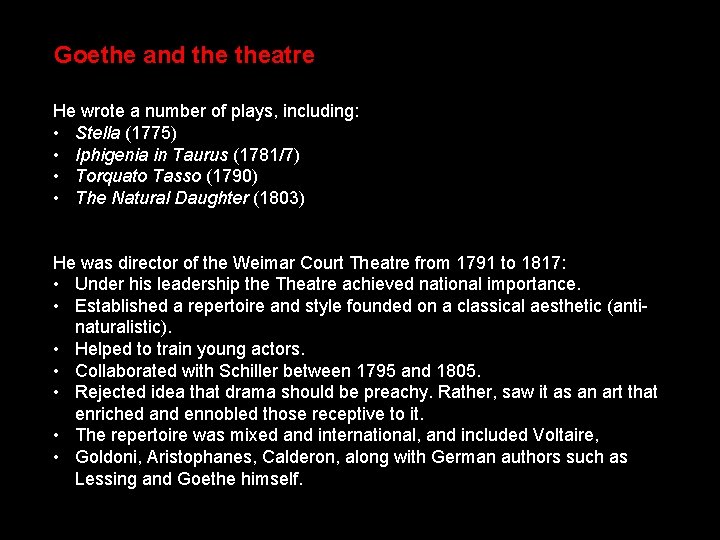 Goethe and theatre He wrote a number of plays, including: • Stella (1775) •
