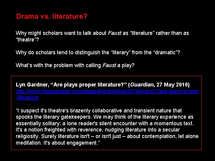 Drama vs. literature? Why might scholars want to talk about Faust as “literature” rather