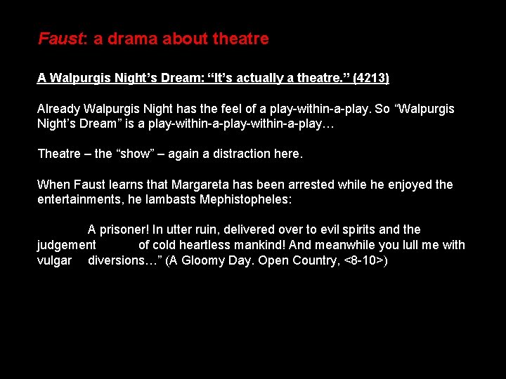 Faust: a drama about theatre A Walpurgis Night’s Dream: “It’s actually a theatre. ”