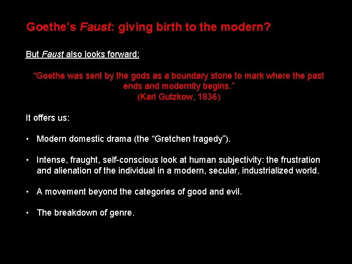 Goethe’s Faust: giving birth to the modern? But Faust also looks forward: “Goethe was