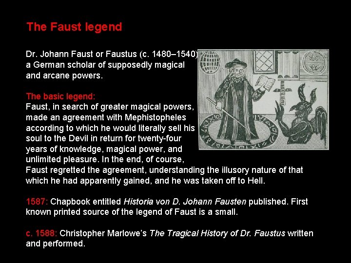 The Faust legend Dr. Johann Faust or Faustus (c. 1480– 1540), a German scholar