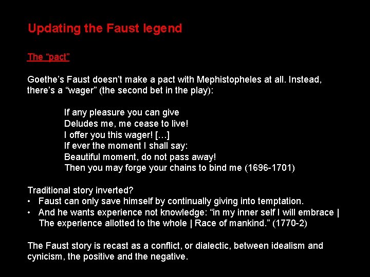 Updating the Faust legend The “pact” Goethe’s Faust doesn’t make a pact with Mephistopheles