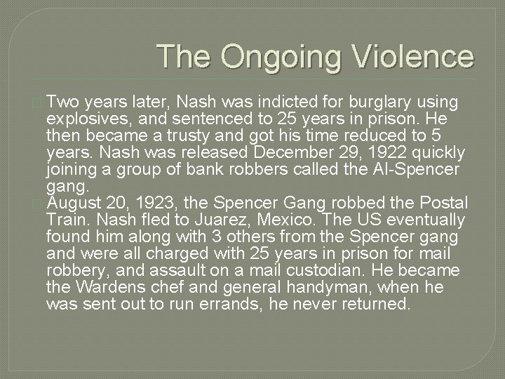 The Ongoing Violence � Two years later, Nash was indicted for burglary using explosives,