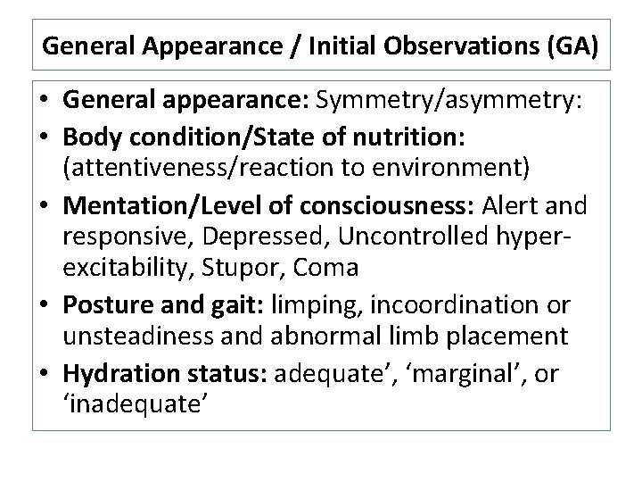 General Appearance / Initial Observations (GA) • General appearance: Symmetry/asymmetry: • Body condition/State of General Appearance / Initial Observations (GA) • General appearance: Symmetry/asymmetry: • Body condition/State of