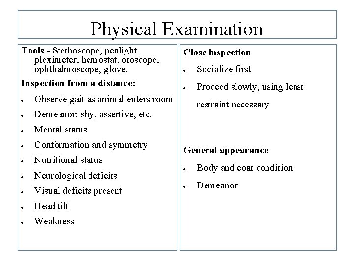 Physical Examination Tools - Stethoscope, penlight, pleximeter, hemostat, otoscope, ophthalmoscope, glove. Inspection from a Physical Examination Tools - Stethoscope, penlight, pleximeter, hemostat, otoscope, ophthalmoscope, glove. Inspection from a