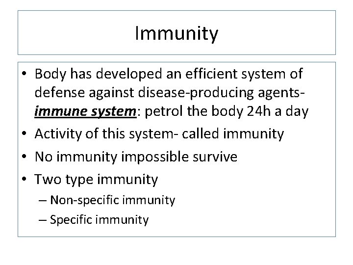 Immunity • Body has developed an efficient system of defense against disease-producing agentsimmune system: Immunity • Body has developed an efficient system of defense against disease-producing agentsimmune system: