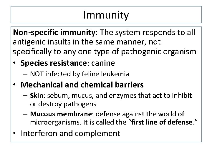 Immunity Non-specific immunity: The system responds to all antigenic insults in the same manner, Immunity Non-specific immunity: The system responds to all antigenic insults in the same manner,