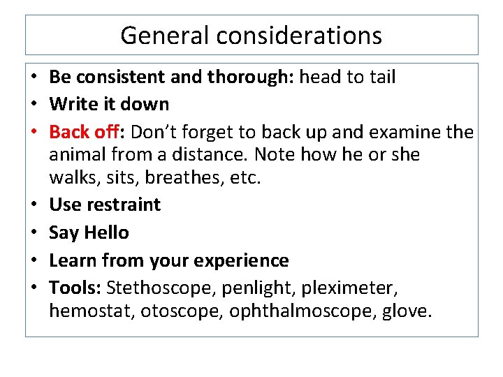 General considerations • Be consistent and thorough: head to tail • Write it down General considerations • Be consistent and thorough: head to tail • Write it down