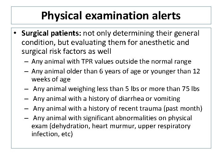 Physical examination alerts • Surgical patients: not only determining their general condition, but evaluating Physical examination alerts • Surgical patients: not only determining their general condition, but evaluating