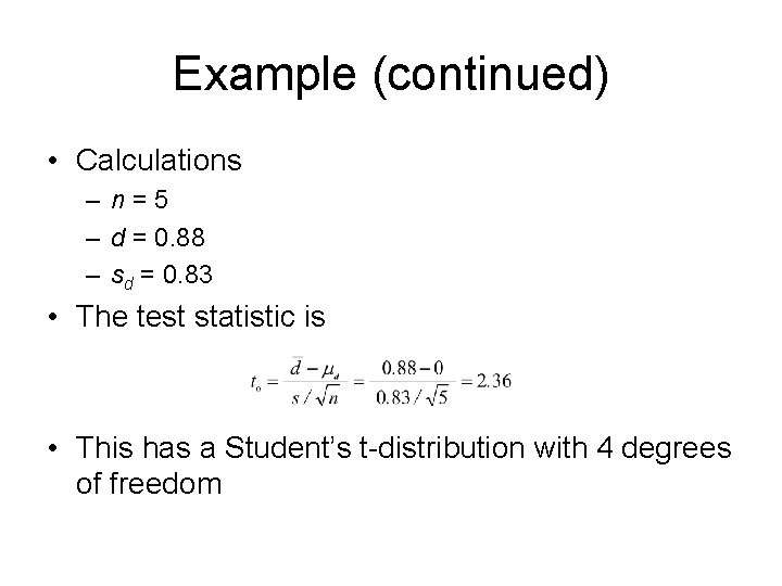 Example (continued) • Calculations – n=5 – d = 0. 88 – sd =