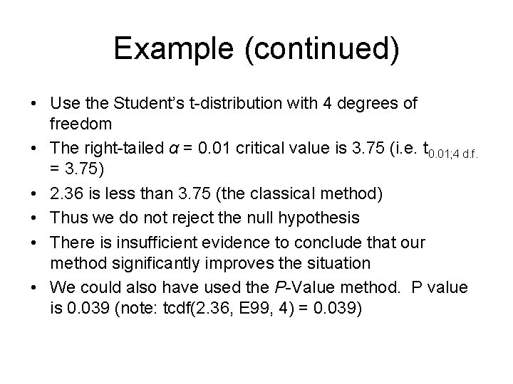 Example (continued) • Use the Student’s t-distribution with 4 degrees of freedom • The