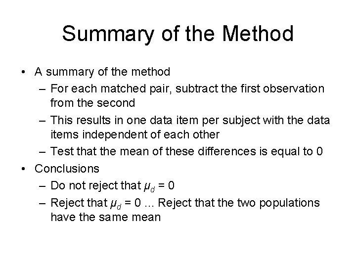 Summary of the Method • A summary of the method – For each matched