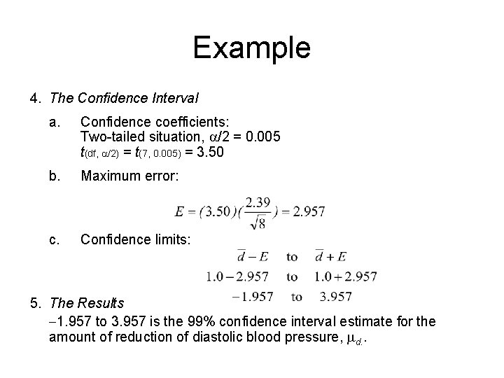 Example 4. The Confidence Interval a. Confidence coefficients: Two-tailed situation, a/2 = 0. 005