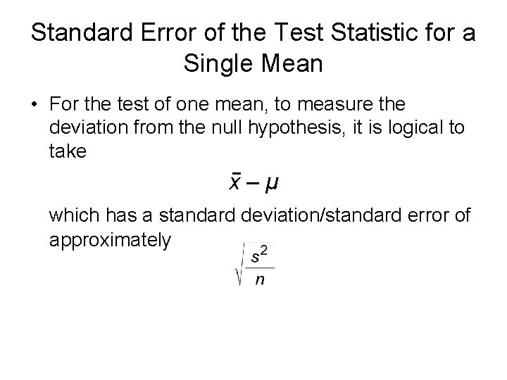 Standard Error of the Test Statistic for a Single Mean • For the test