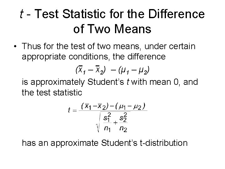 t - Test Statistic for the Difference of Two Means • Thus for the