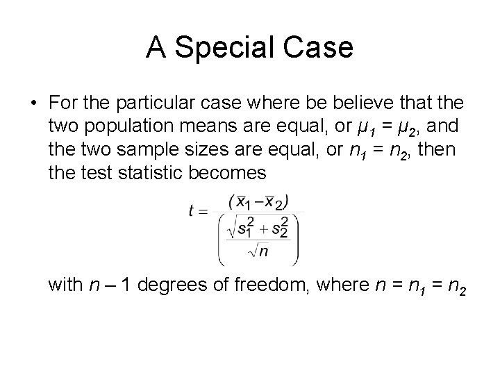 A Special Case • For the particular case where be believe that the two